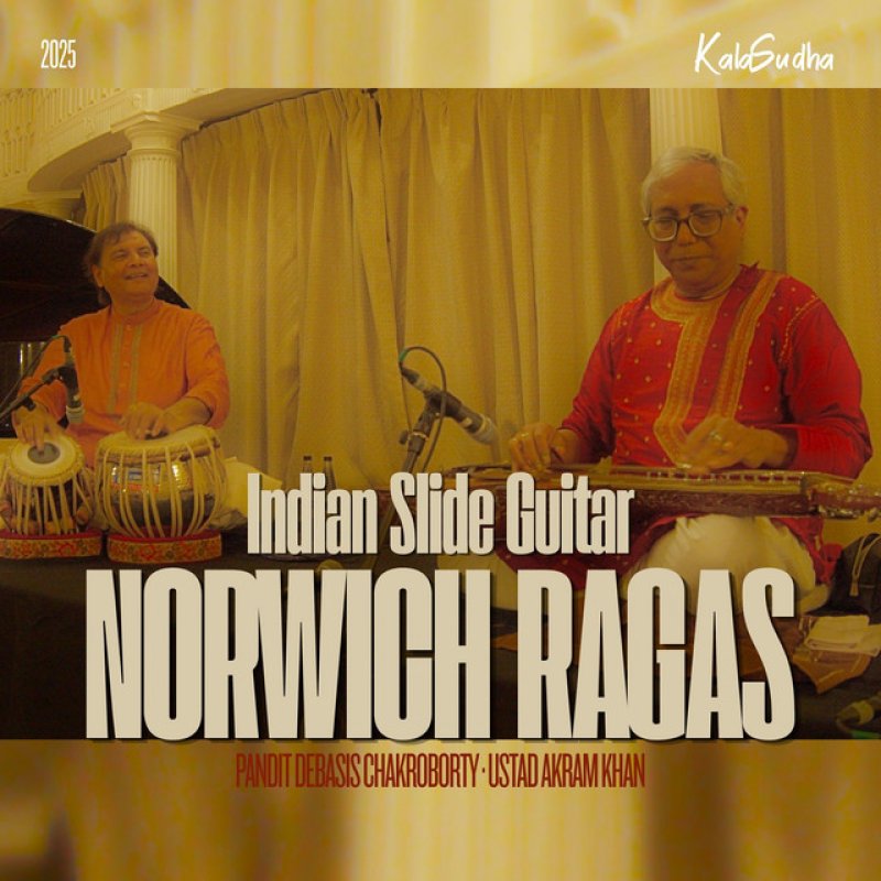 Norwich Ragas: Pandit Debasis Chakroborty (Kala Festival 2025)