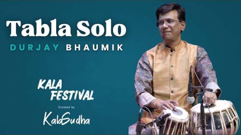 Tabla Solo | Durjay Bhaumik | Music of India | Kala Festival 2023