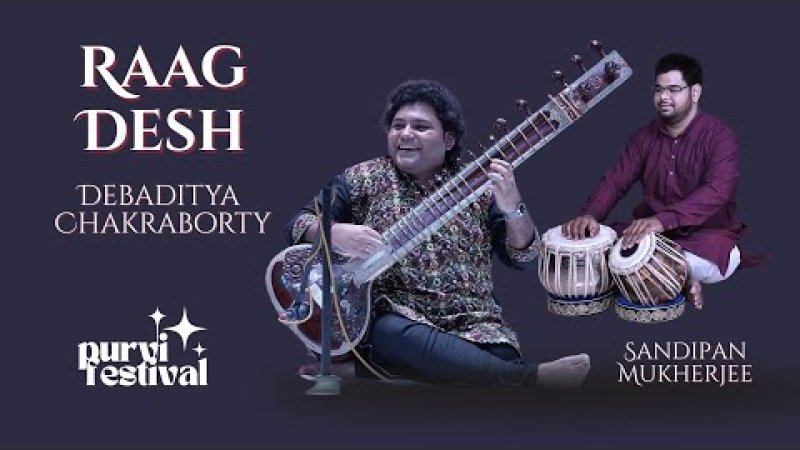Raag Desh | Sitar | Tabla | Music of India | Purvi Festival 2023
